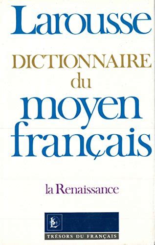 dictionnaire du moyen français|lexilogos dictionnaire français.